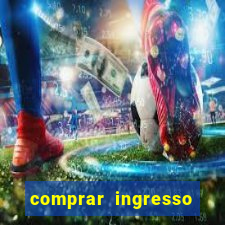 comprar ingresso jogo benfica