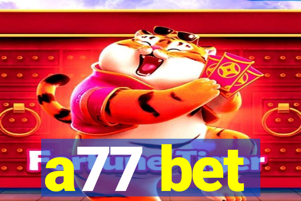 a77 bet