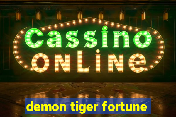 demon tiger fortune