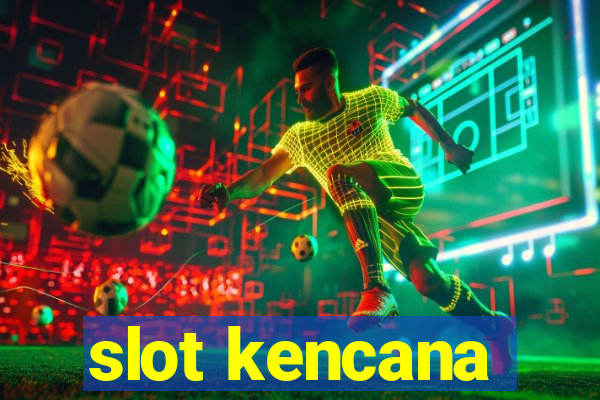 slot kencana