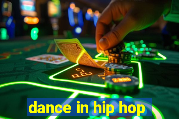 dance in hip hop