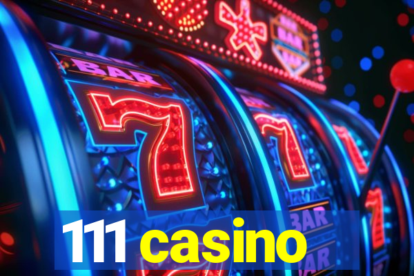 111 casino