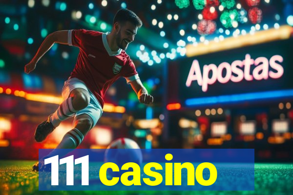 111 casino