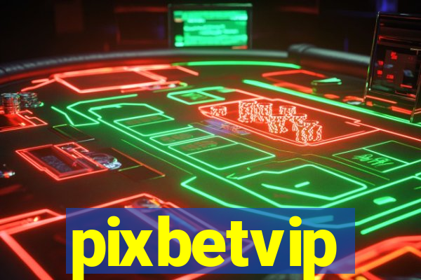 pixbetvip