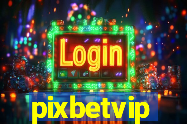 pixbetvip