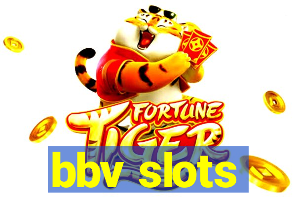 bbv slots