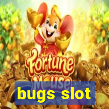 bugs slot