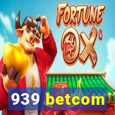 939 betcom