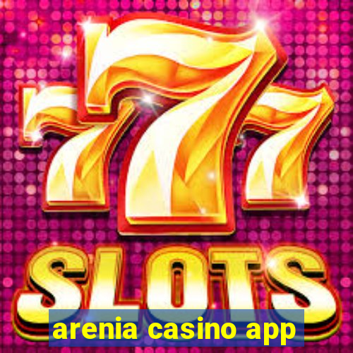 arenia casino app