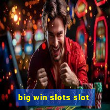 big win slots slot