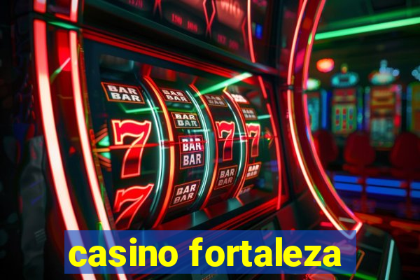 casino fortaleza