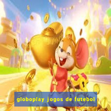 globoplay jogos de futebol