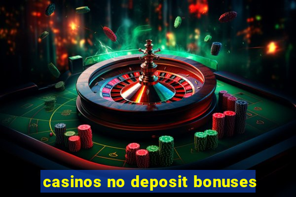 casinos no deposit bonuses