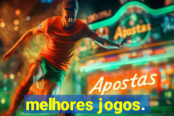 melhores jogos.