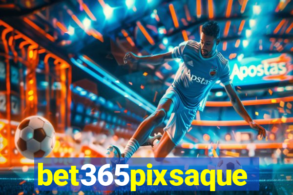 bet365pixsaque