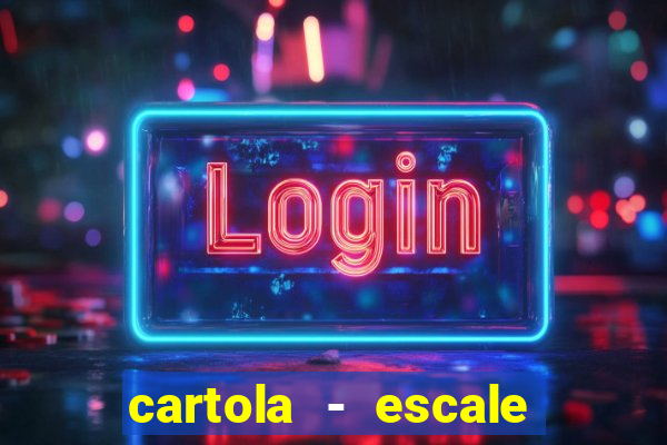 cartola - escale seu time!