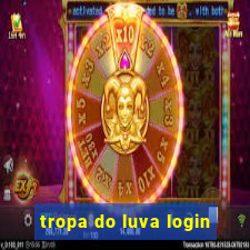 tropa do luva login