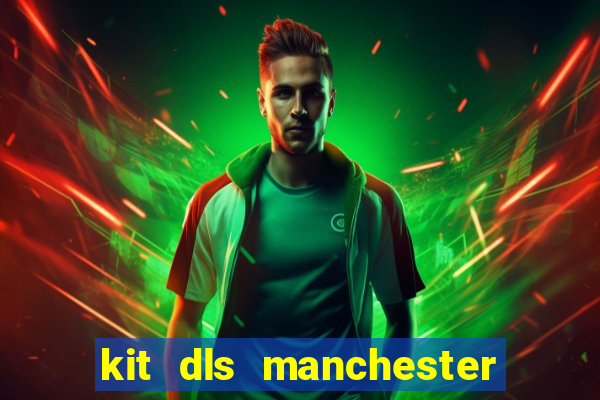 kit dls manchester city 2015