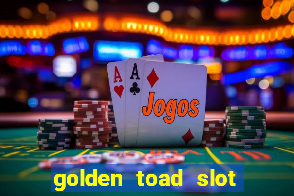 golden toad slot free play