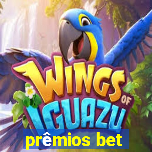 prêmios bet