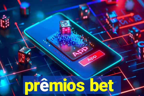 prêmios bet