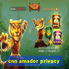 cnn amador privacy