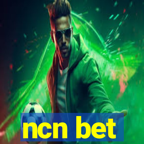 ncn bet