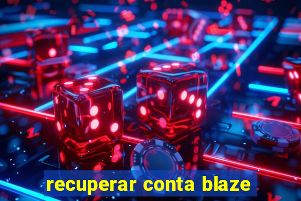 recuperar conta blaze