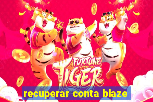 recuperar conta blaze