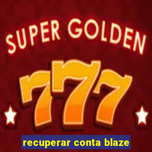 recuperar conta blaze