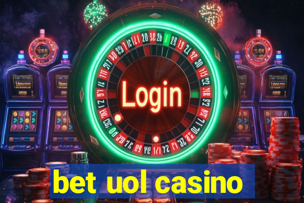 bet uol casino