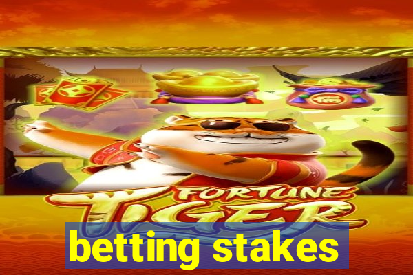 betting stakes