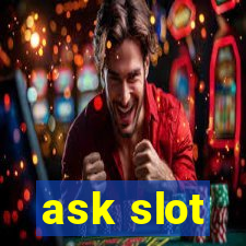 ask slot