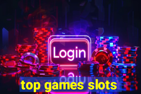 top games slots