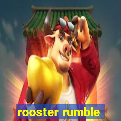 rooster rumble