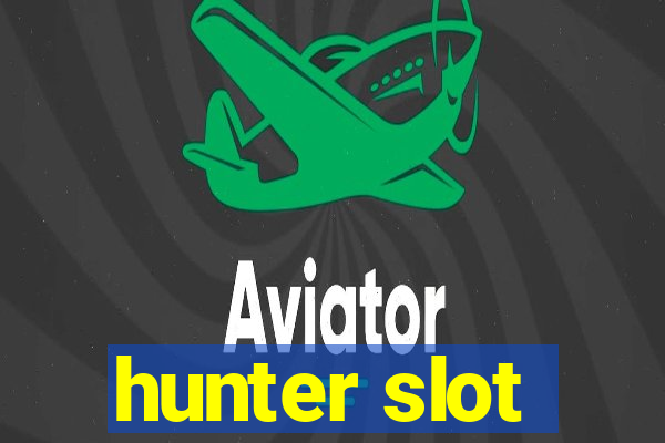 hunter slot