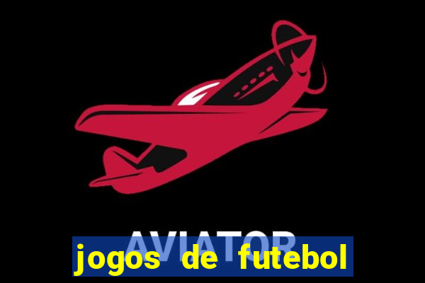 jogos de futebol onde assistir