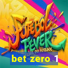 bet zero 1