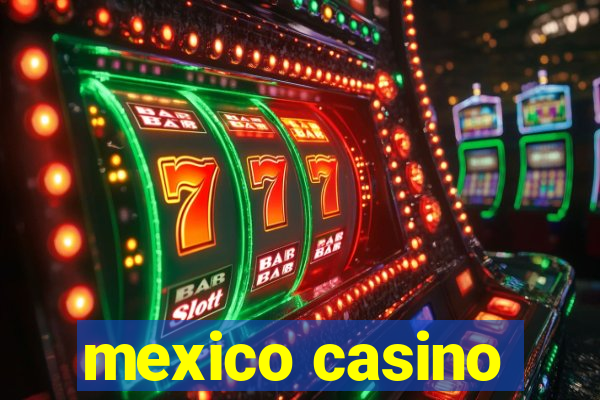 mexico casino