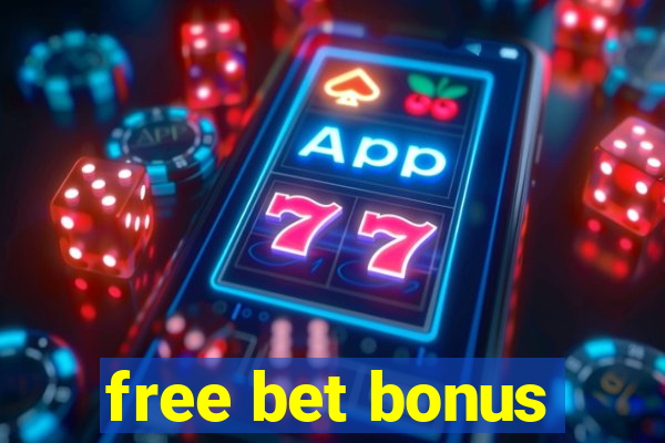 free bet bonus