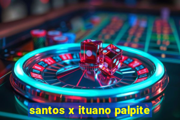 santos x ituano palpite