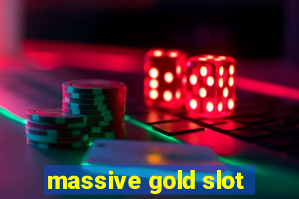 massive gold slot