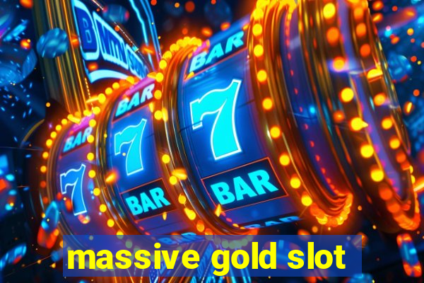 massive gold slot