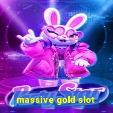 massive gold slot