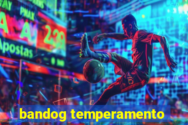 bandog temperamento