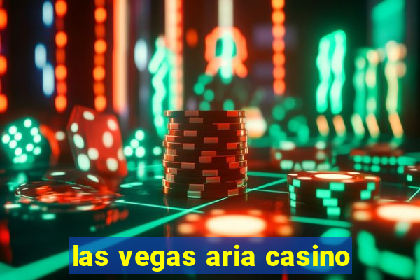 las vegas aria casino