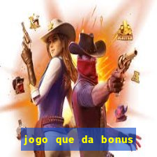 jogo que da bonus ao se cadastrar