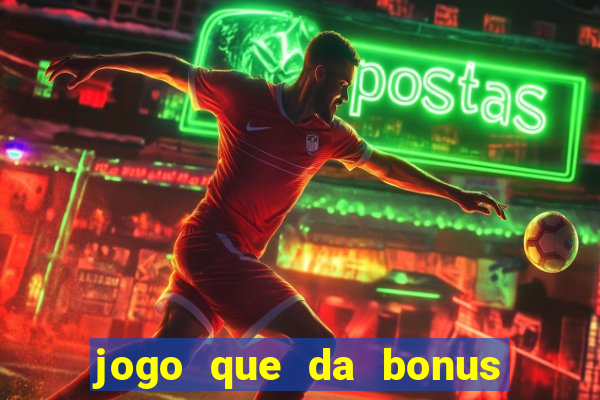 jogo que da bonus ao se cadastrar