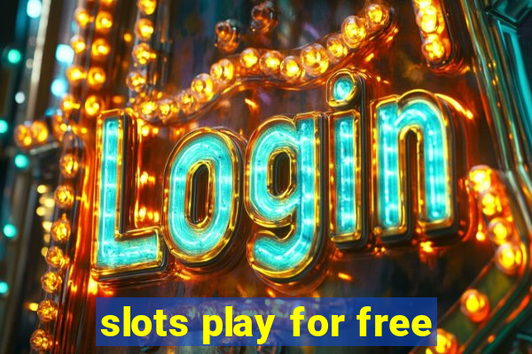 slots play for free