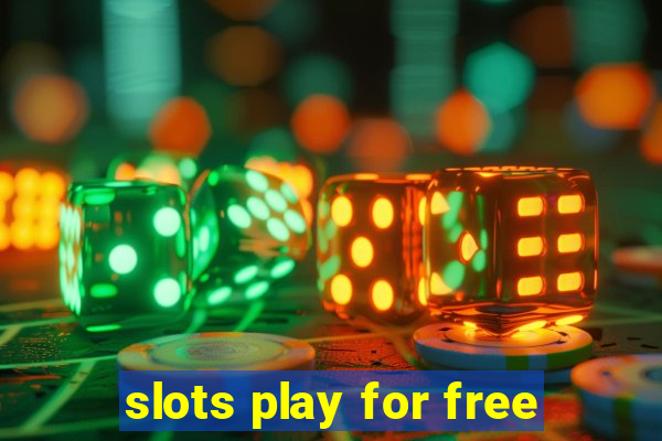 slots play for free